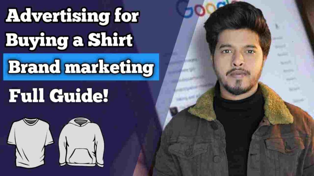 advertising for buying A shirt: Brand Marketing Guide & Advice!