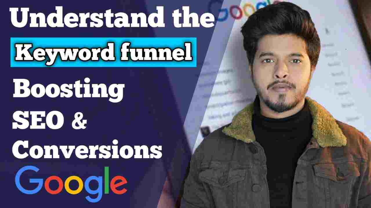 Understanding the Keyword Funnel A Guide to Boosting SEO and Conversions